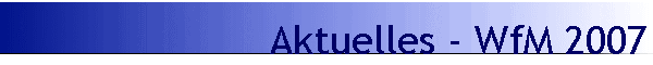 Aktuelles - WfM 2007